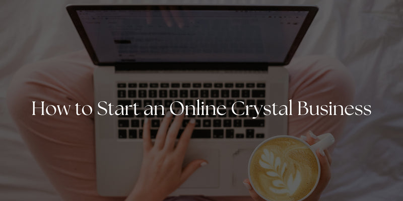 how to start an online crystal store